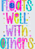 FLOATS WELL WITH OTHERS