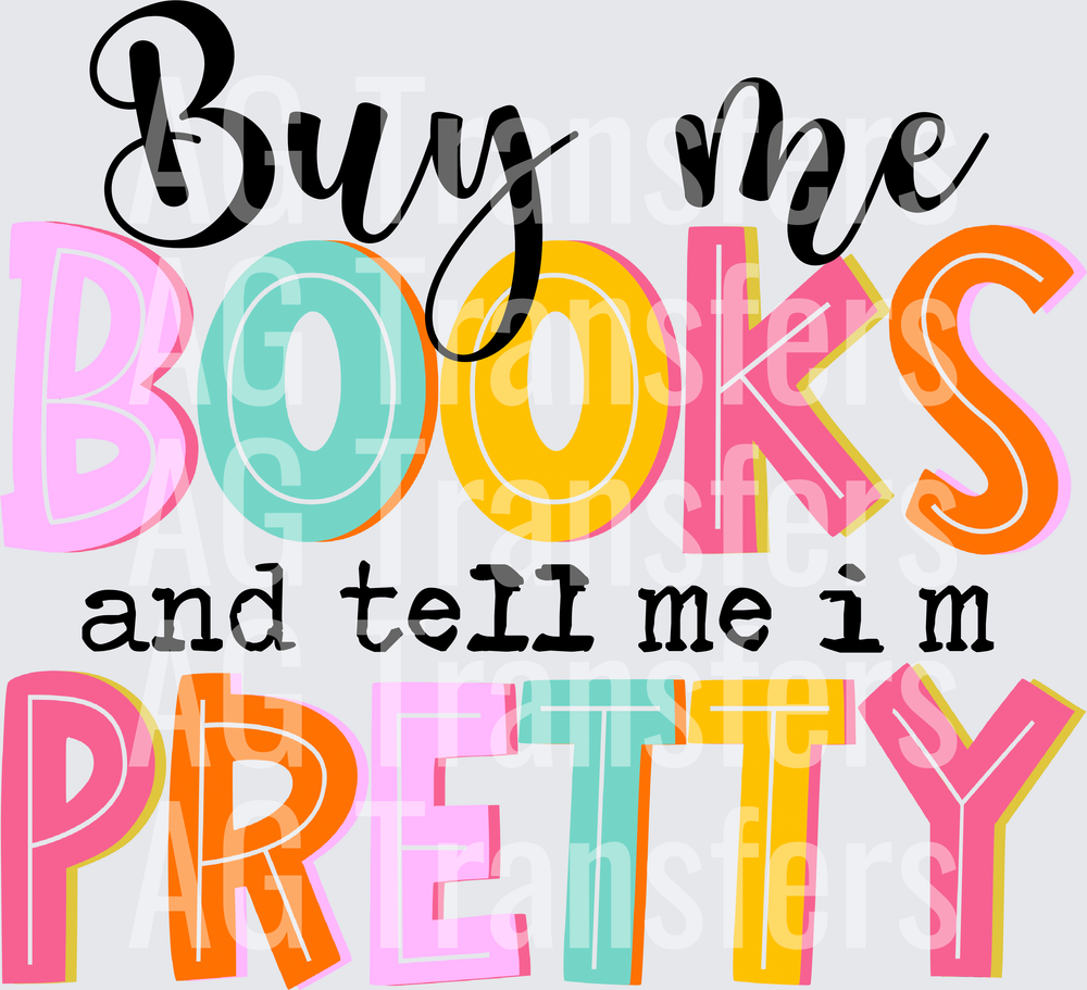 BUY ME BOOKS AND TELL ME IM PRETTY