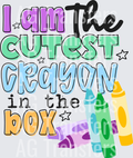 I AM THE CUTEST CRAYON IN THE BOX