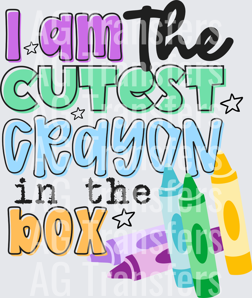 I AM THE CUTEST CRAYON IN THE BOX