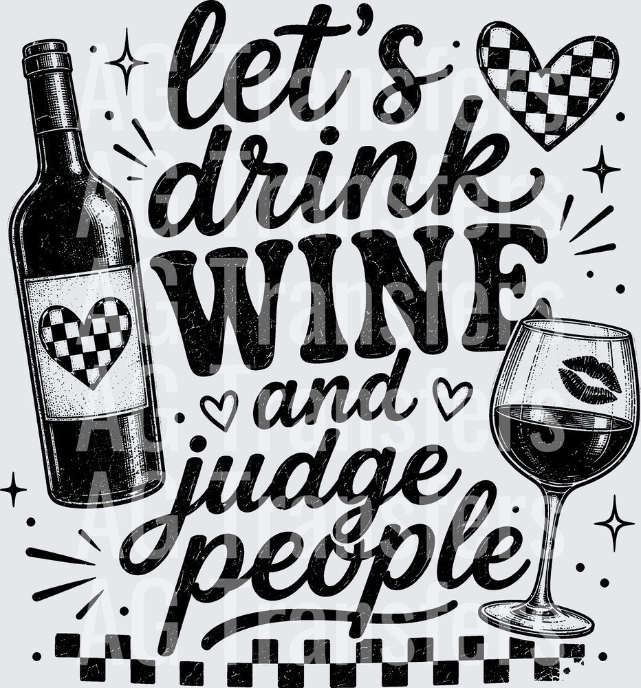 LETS DRINK WINE AND JUDGE PEOPLE