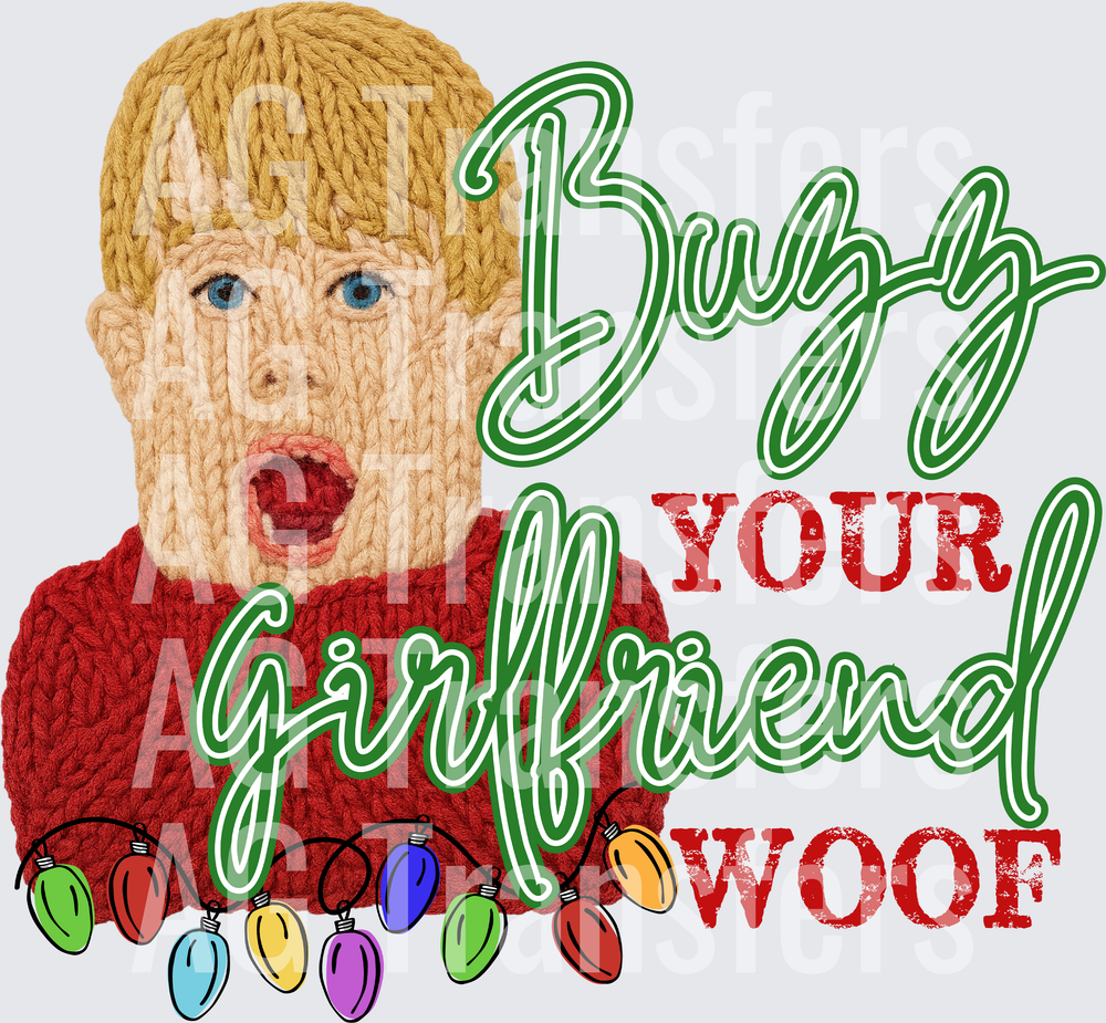 BUZZ YOUR GIRLFRIEND WOOF