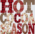 HOT COCOA SEASON