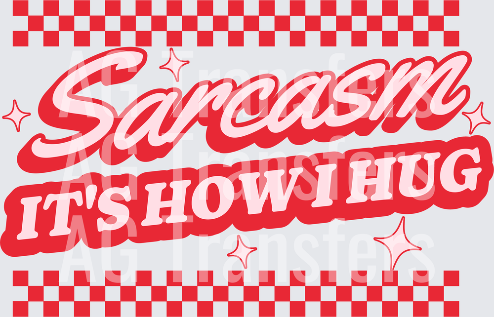 SARCASM ITS HOW I HUG