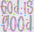 GOD IS GOOD GLITTER